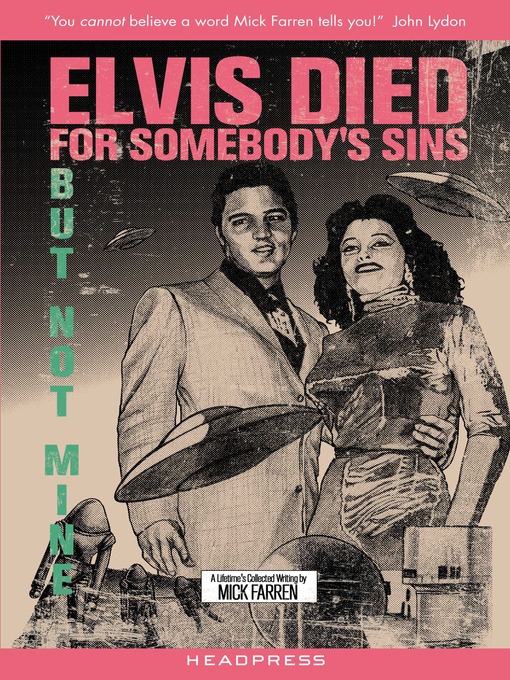 Title details for Elvis Died For Somebody's Sins But Not Mine by Mick Farren - Available